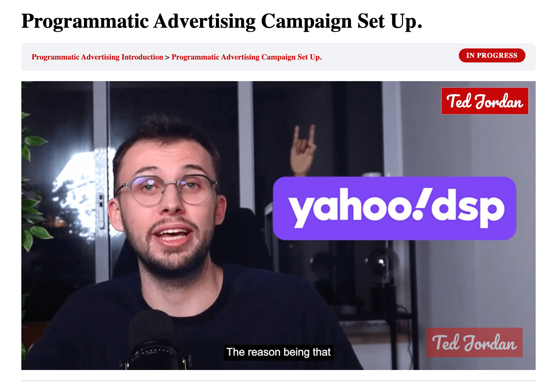 Ted Jordan free Programmatic Advertising Campaign Set Up course: how to set up a campaign on Yahoo DSP.